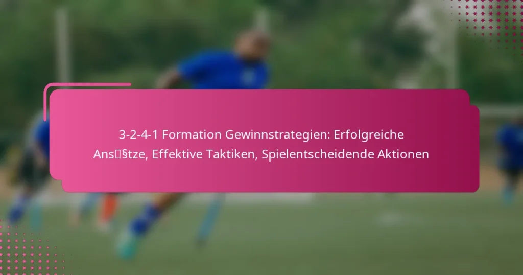3-2-4-1 Formation Gewinnstrategien: Erfolgreiche Ansätze, Effektive Taktiken, Spielentscheidende Aktionen
