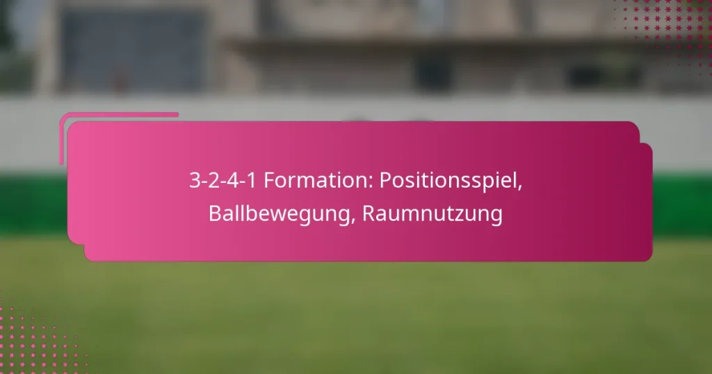 3-2-4-1 Formation: Positionsspiel, Ballbewegung, Raumnutzung