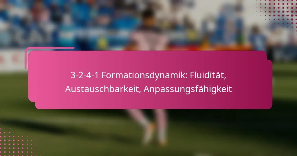 3-2-4-1 Formationsdynamik: Fluidität, Austauschbarkeit, Anpassungsfähigkeit