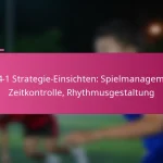 3-2-4-1 Strategie-Einsichten: Spielmanagement, Zeitkontrolle, Rhythmusgestaltung