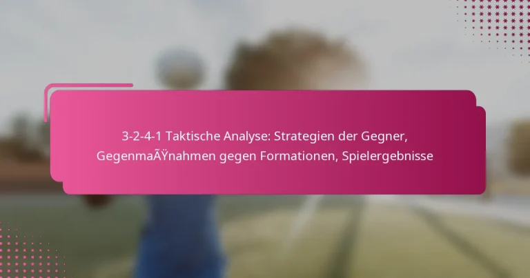 3-2-4-1 Taktische Analyse: Strategien der Gegner, Gegenmaßnahmen gegen Formationen, Spielergebnisse