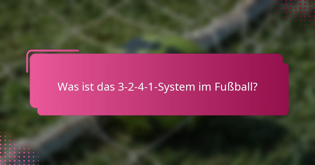 Was ist das 3-2-4-1-System im Fußball?