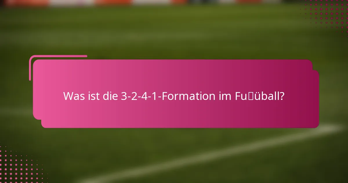 Was ist die 3-2-4-1-Formation im Fußball?