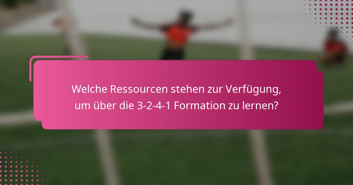 Welche Ressourcen stehen zur Verfügung, um über die 3-2-4-1 Formation zu lernen?