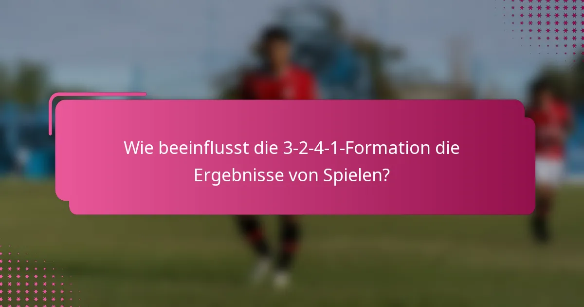 Wie beeinflusst die 3-2-4-1-Formation die Ergebnisse von Spielen?