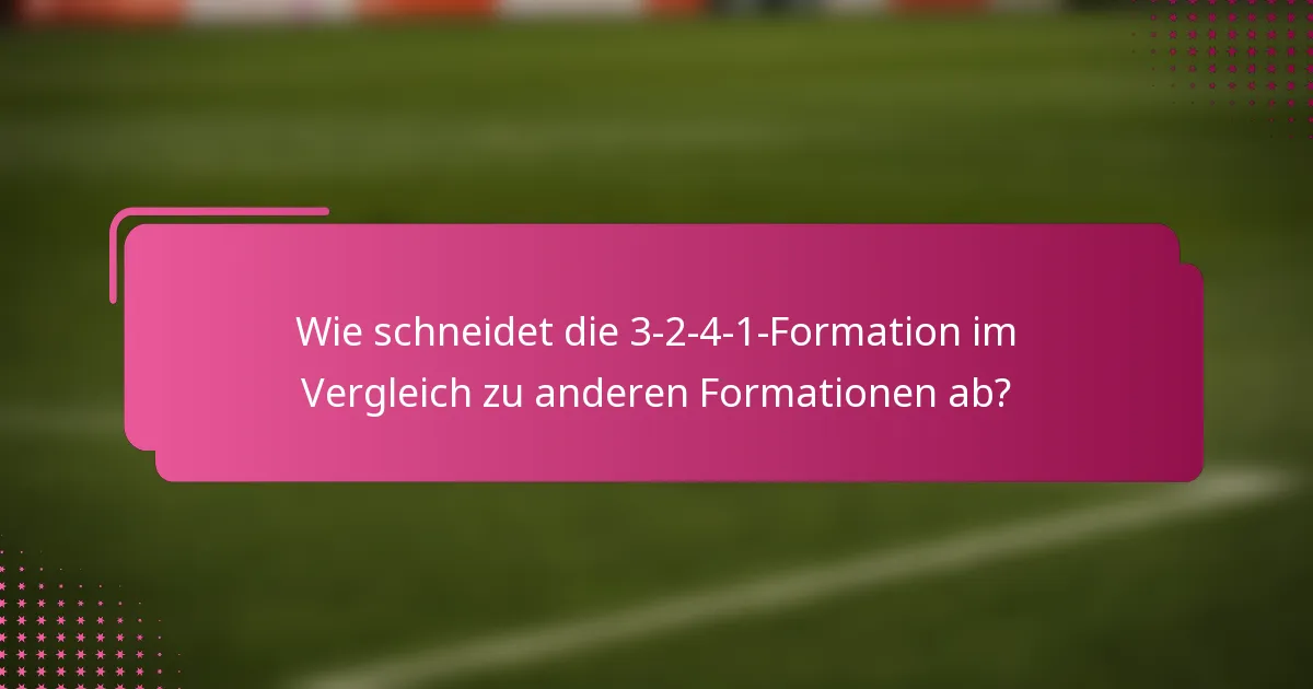 Wie schneidet die 3-2-4-1-Formation im Vergleich zu anderen Formationen ab?