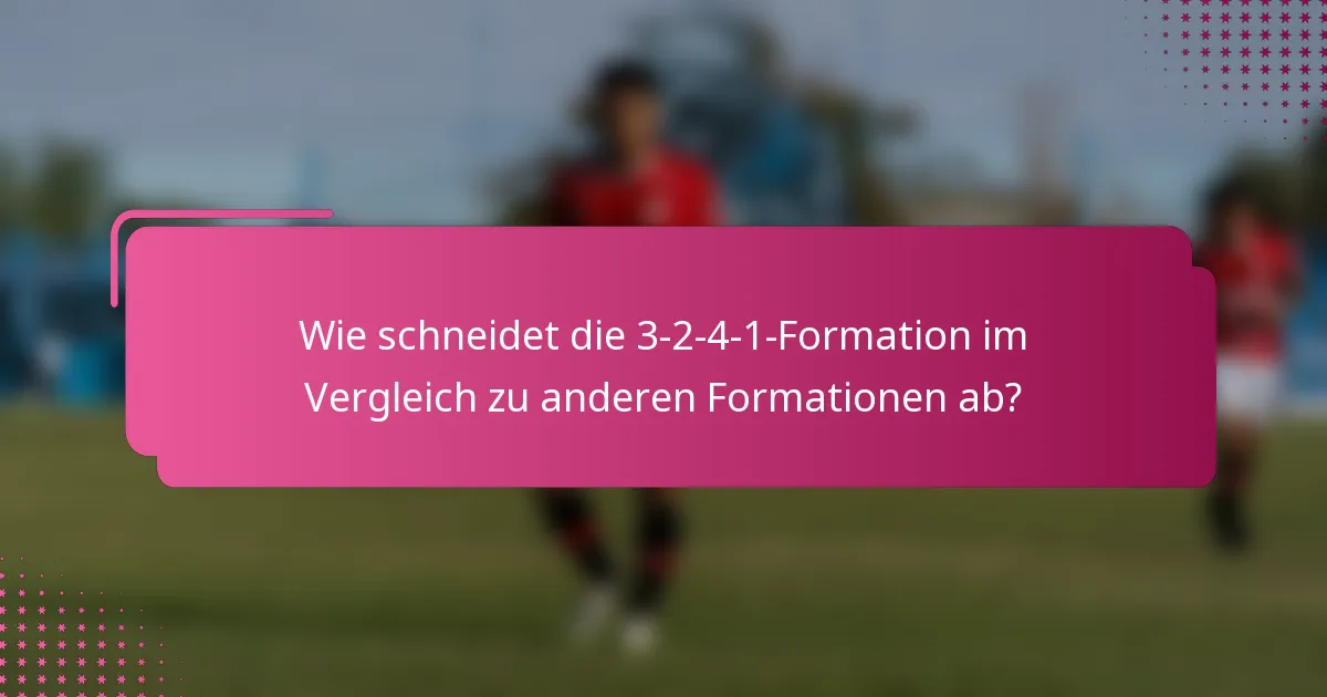Wie schneidet die 3-2-4-1-Formation im Vergleich zu anderen Formationen ab?