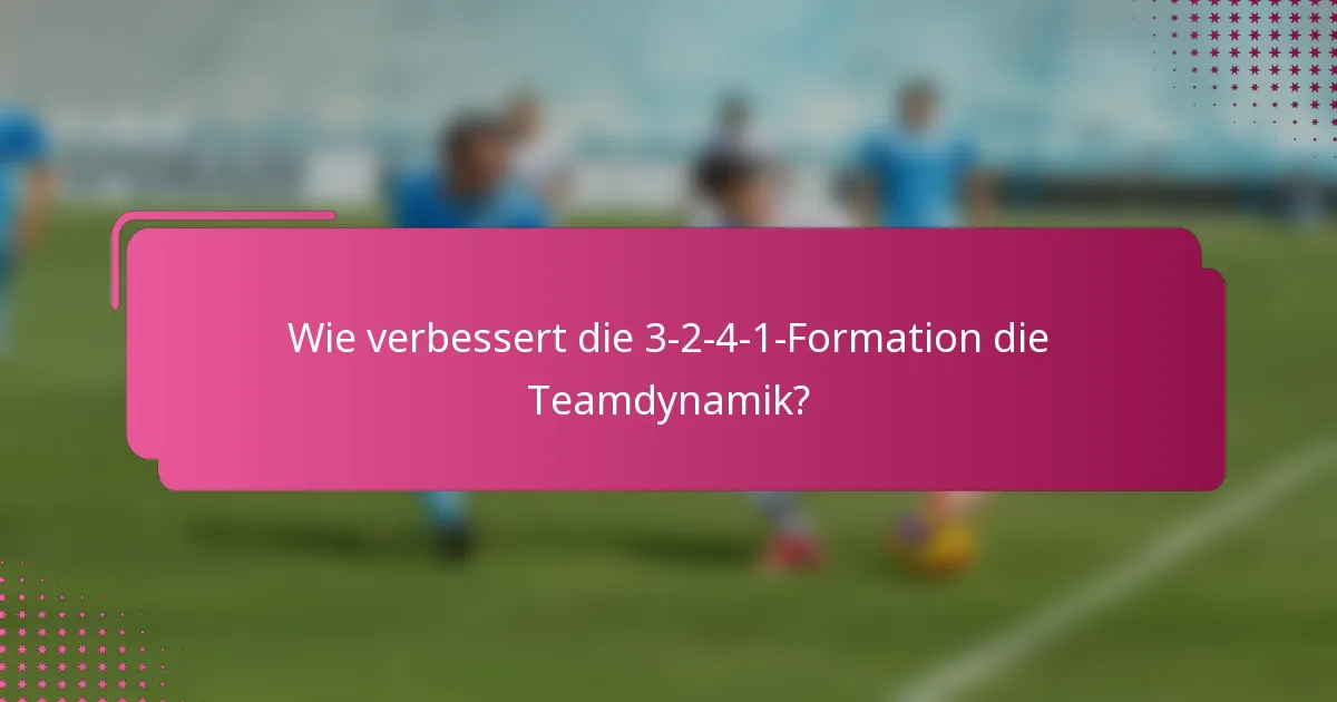 Wie verbessert die 3-2-4-1-Formation die Teamdynamik?